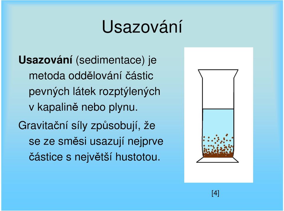 kapalině nebo plynu.