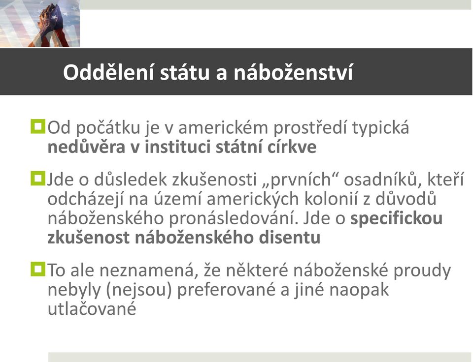 kolonií z důvodů náboženského pronásledování.