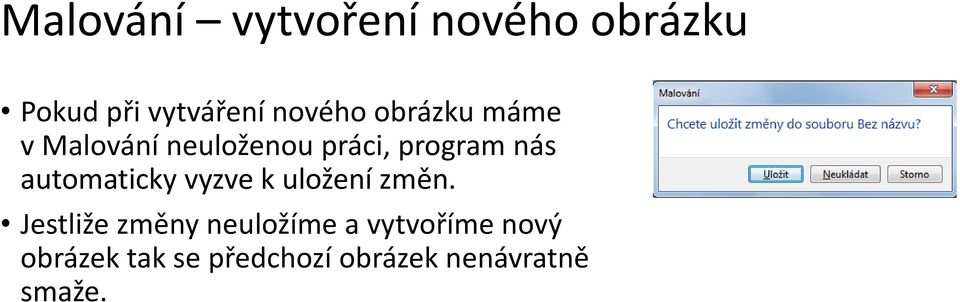 automaticky vyzve k uložení změn.