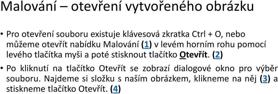 stisknout tlačítko Otevřít.