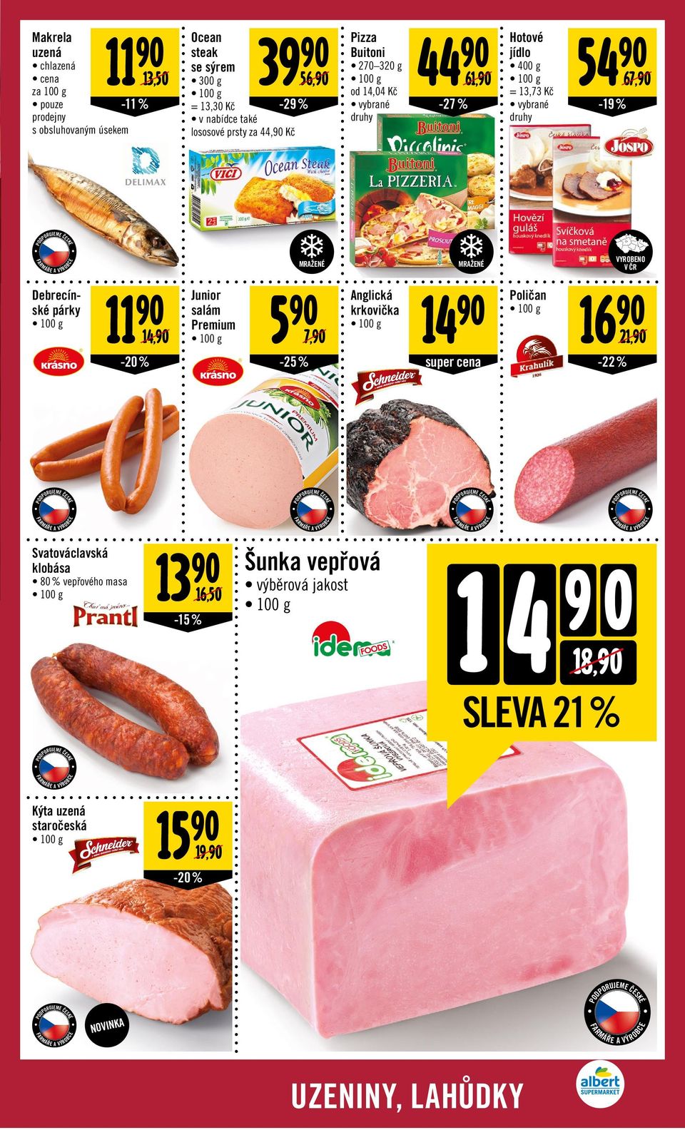 krkovička 4, Premium 7, 2, -20% -25% super cena -22% MRAŽN VYROBNO RUJM Č RUJM Č RUJM Č RUJM Č FARŘ A VÝRO FARŘ A VÝRO FARŘ A VÝRO FARŘ A VÝRO Svatováclavská klobása 80 %