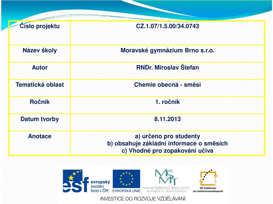 r.o. RNDr. Miroslav Štefan Chemie obecná - směsi 1.