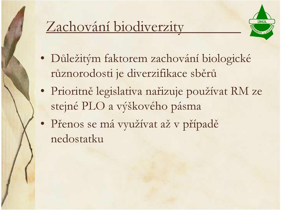 Prioritně legislativa nařizuje používat RM ze stejné