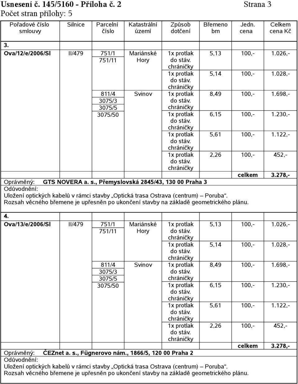 , Přemyslovská 2845/43, 130 00 Praha 3 4.