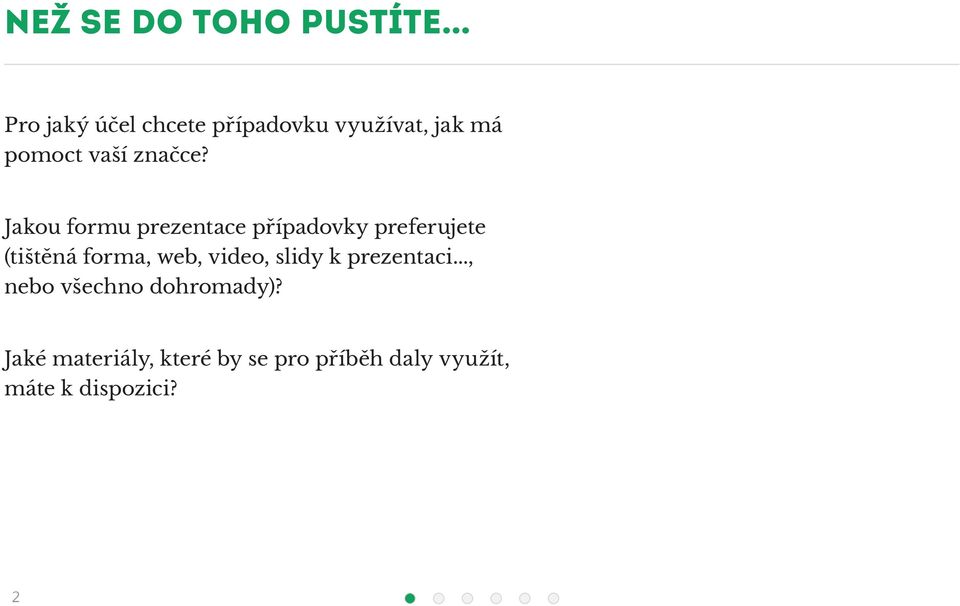 Jakou formu prezentace případovky preferujete (tištěná forma, web,