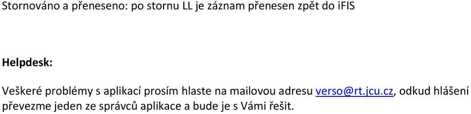 hlaste na mailovou adresu verso@rt.jcu.