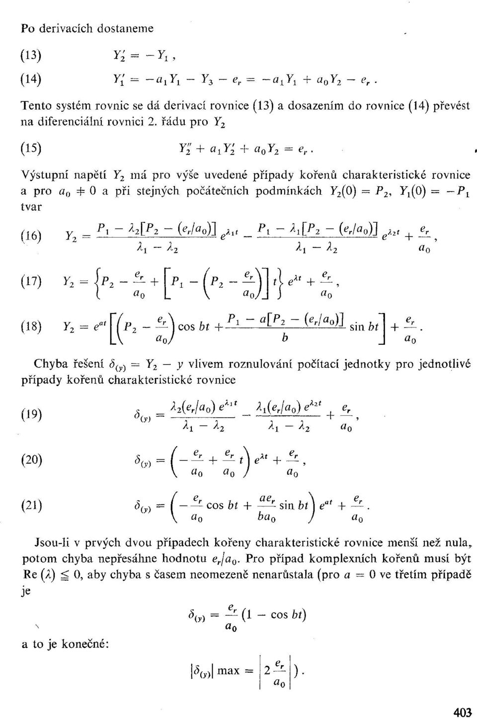 _- it P t - [ - (e r / flo )] 2 e r Al A 2 Al A 2 o (17) (18) r 2 = ÍP 2 - ^ + [ Pl _ (P 2 - fr\\ A e» + ^9 l «o L V o/j J «o y 2 = ^ [7p 2 _ ía cos bt +P i-«t P 2-( e rlo)] s m fe/l + ^ LV o/ 6 J 0o