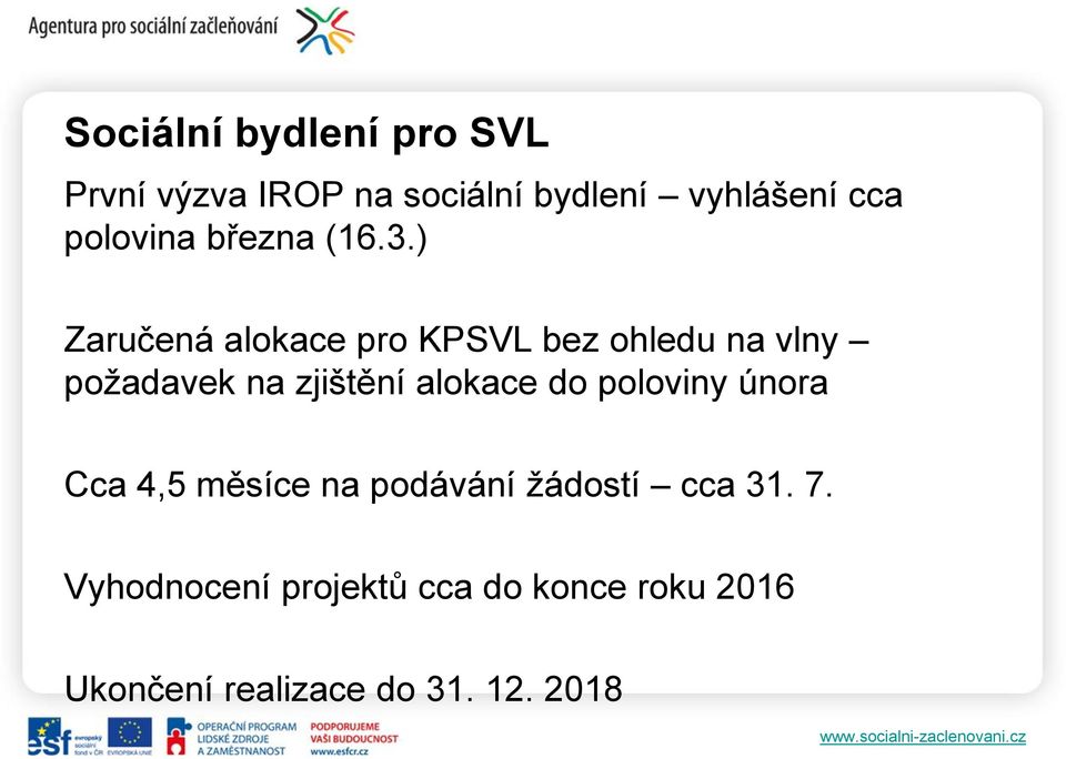 ) Zaručená alokace pro KPSVL bez ohledu na vlny požadavek na zjištění alokace