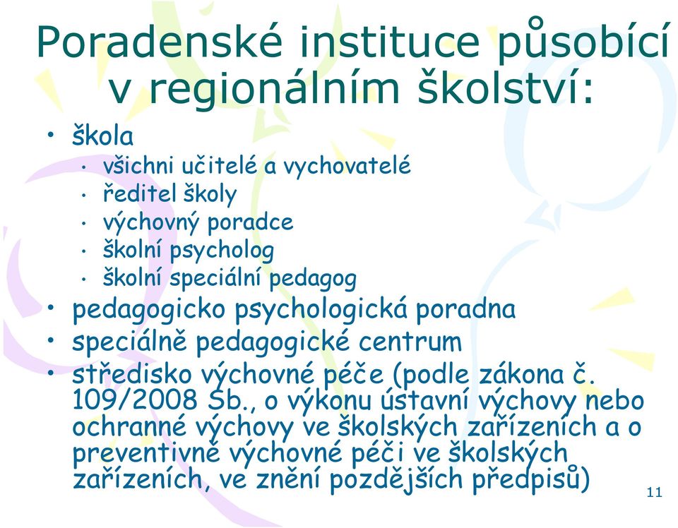 pedagogické centrum středisko výchovné péče (podle zákona č. 109/2008 Sb.