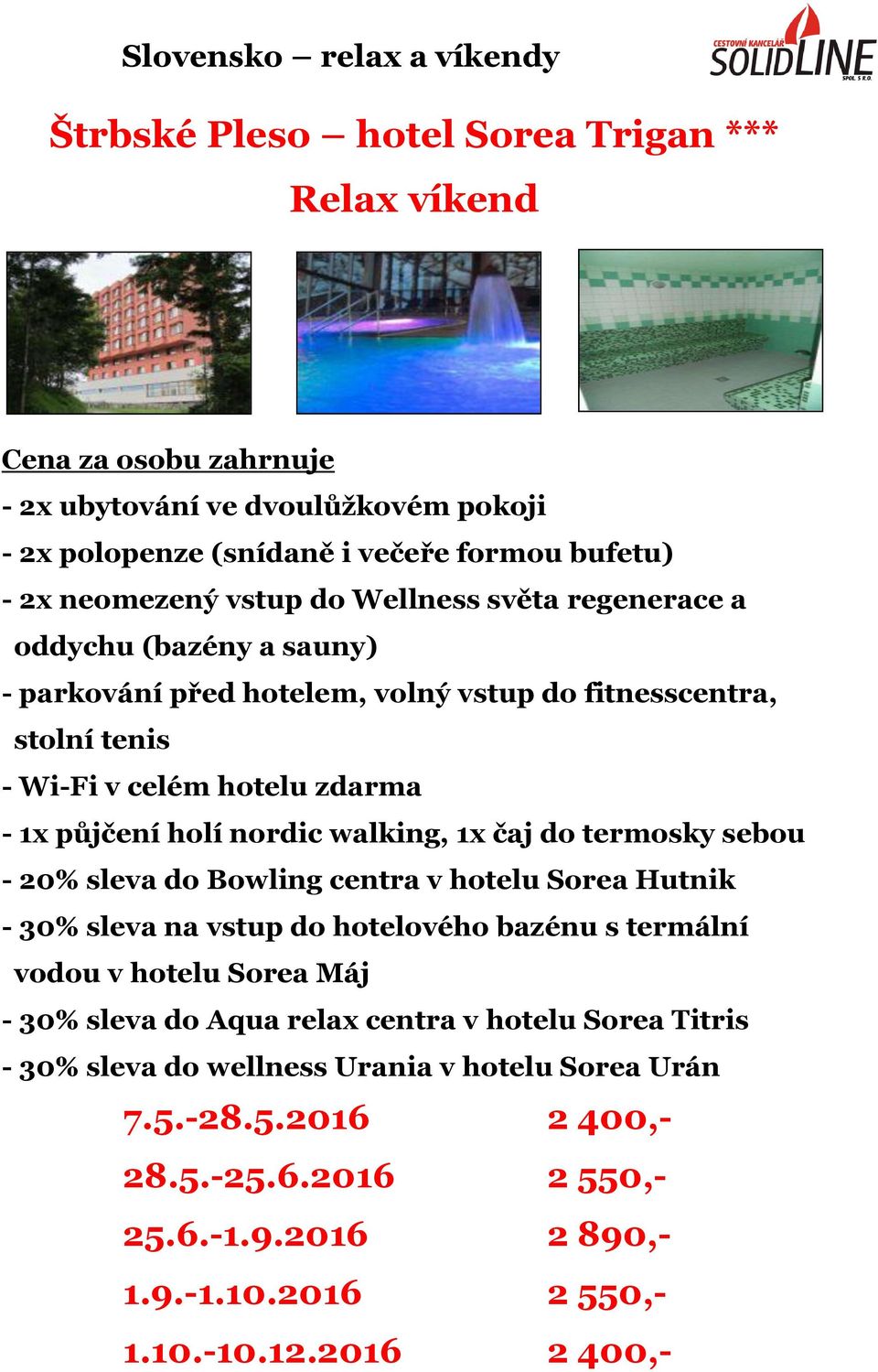 fitnesscentra, stolní tenis - Wi-Fi v celém hotelu zdarma - 1x půjčení holí nordic walking, 1x čaj do termosky sebou - 30% sleva do