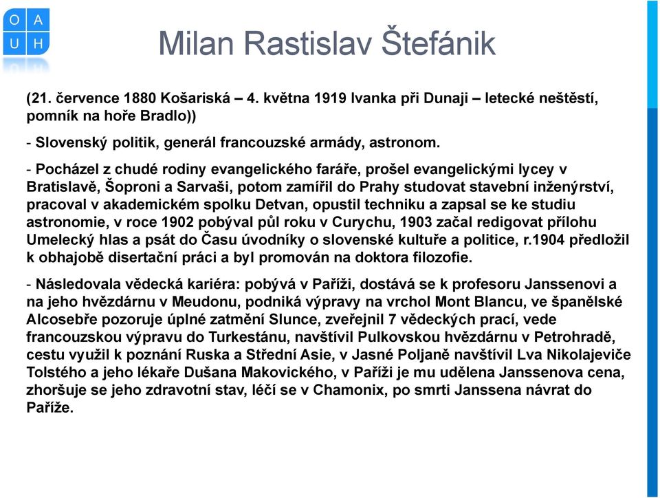 opustil techniku a zapsal se ke studiu astronomie, v roce 1902 pobýval půl roku v Curychu, 1903 začal redigovat přílohu Umelecký hlas a psát do Času úvodníky o slovenské kultuře a politice, r.