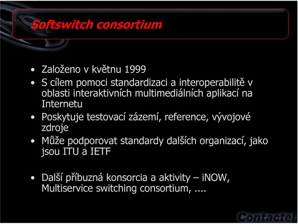 testovací zázemí, reference, vývojové zdroje Může podporovat standardy dalších