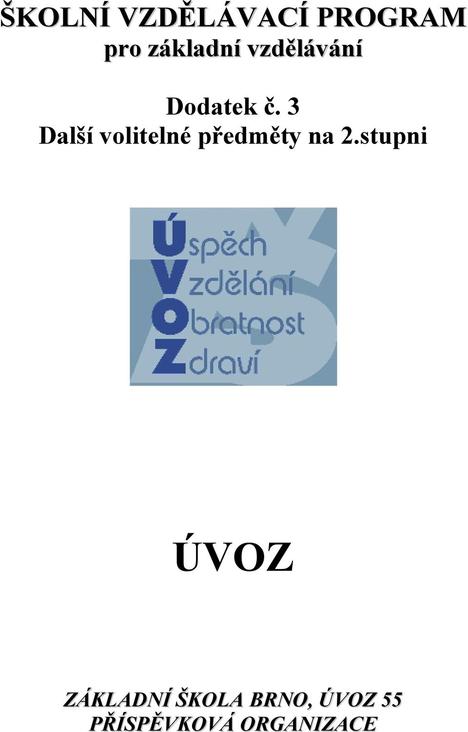 3 Další volitelné předměty na 2.