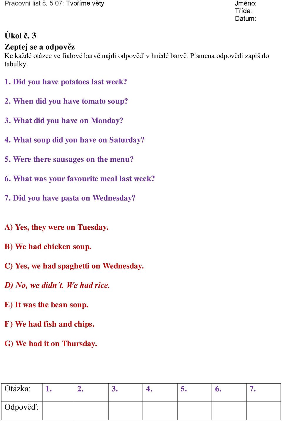 Were there sausages on the menu? 6. What was your favourite meal last week? 7. Did you have pasta on Wednesday? A) Yes, they were on Tuesday.