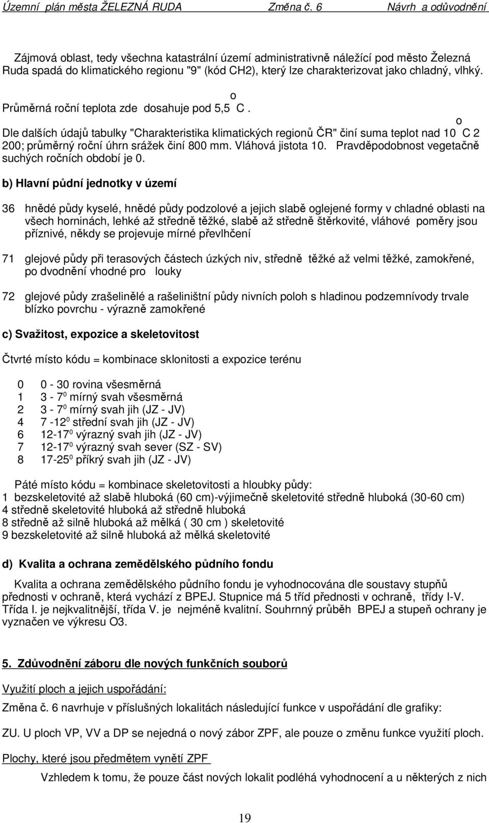 Vláhová jistota 10. Pravděpodobnost vegetačně suchých ročních období je 0.