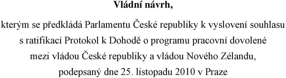 Dohodě o programu pracovní dovolené mezi vládou České