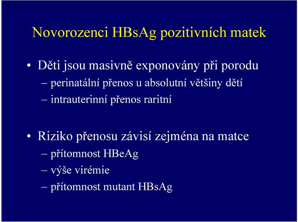 dětí intrauterinní přenos raritní Riziko přenosu závisí