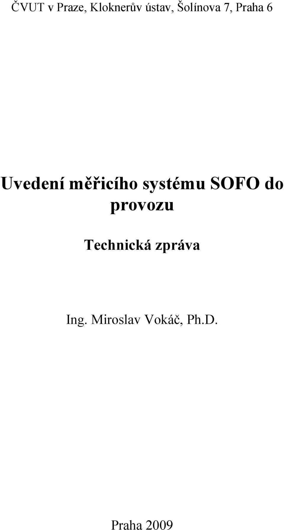 systému SOFO do provozu Technická