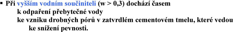 ke vzniku drobných pórů v zatvrdlém