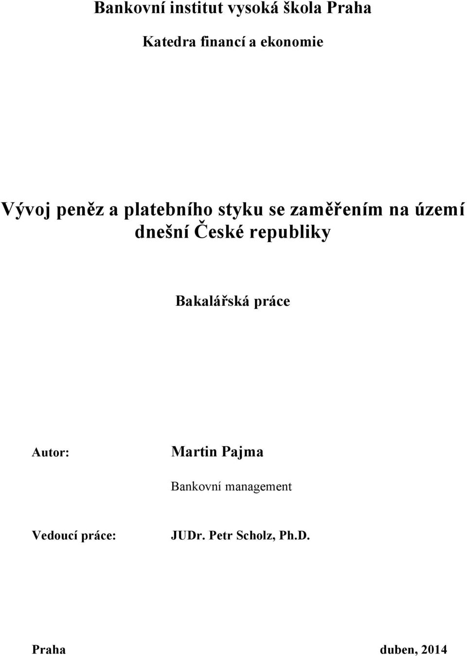 České republiky Bakalářská práce Autor: Martin Pajma Bankovní