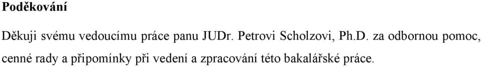 . Petrovi Scholzovi, Ph.D.