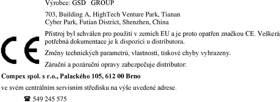 Veškerá potřebná dokumentace je k dispozici u distributora.