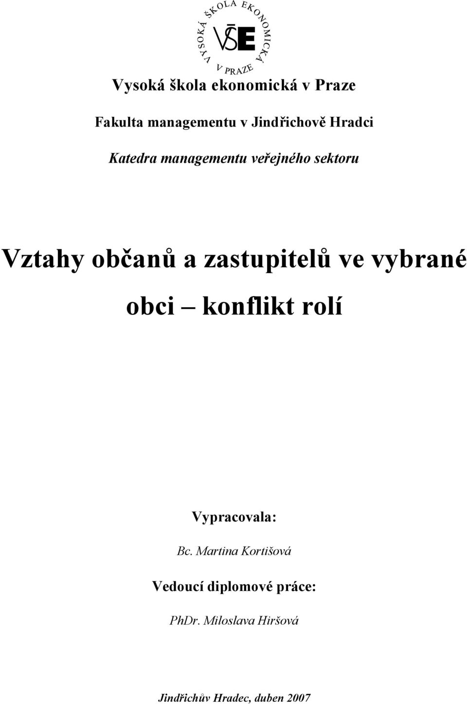 zastupitelů ve vybrané obci konflikt rolí Vypracovala: Bc.