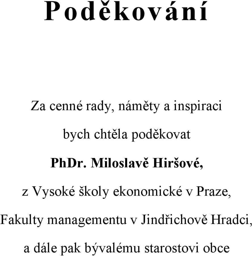 Miloslavě Hiršové, z Vysoké školy ekonomické v