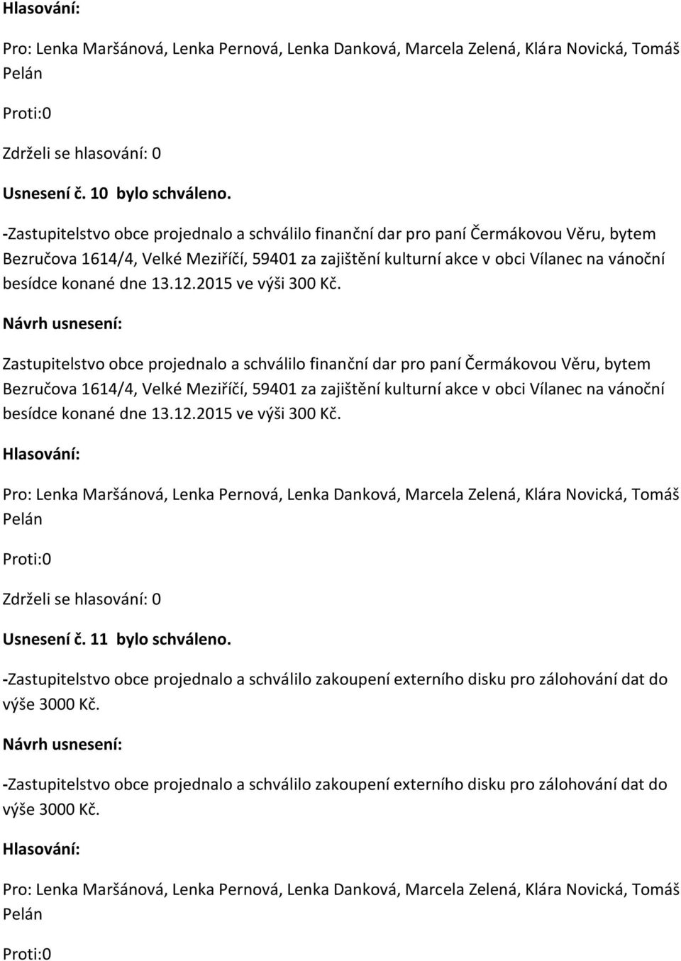 besídce konané dne 13.12.2015 ve výši 300 Kč.