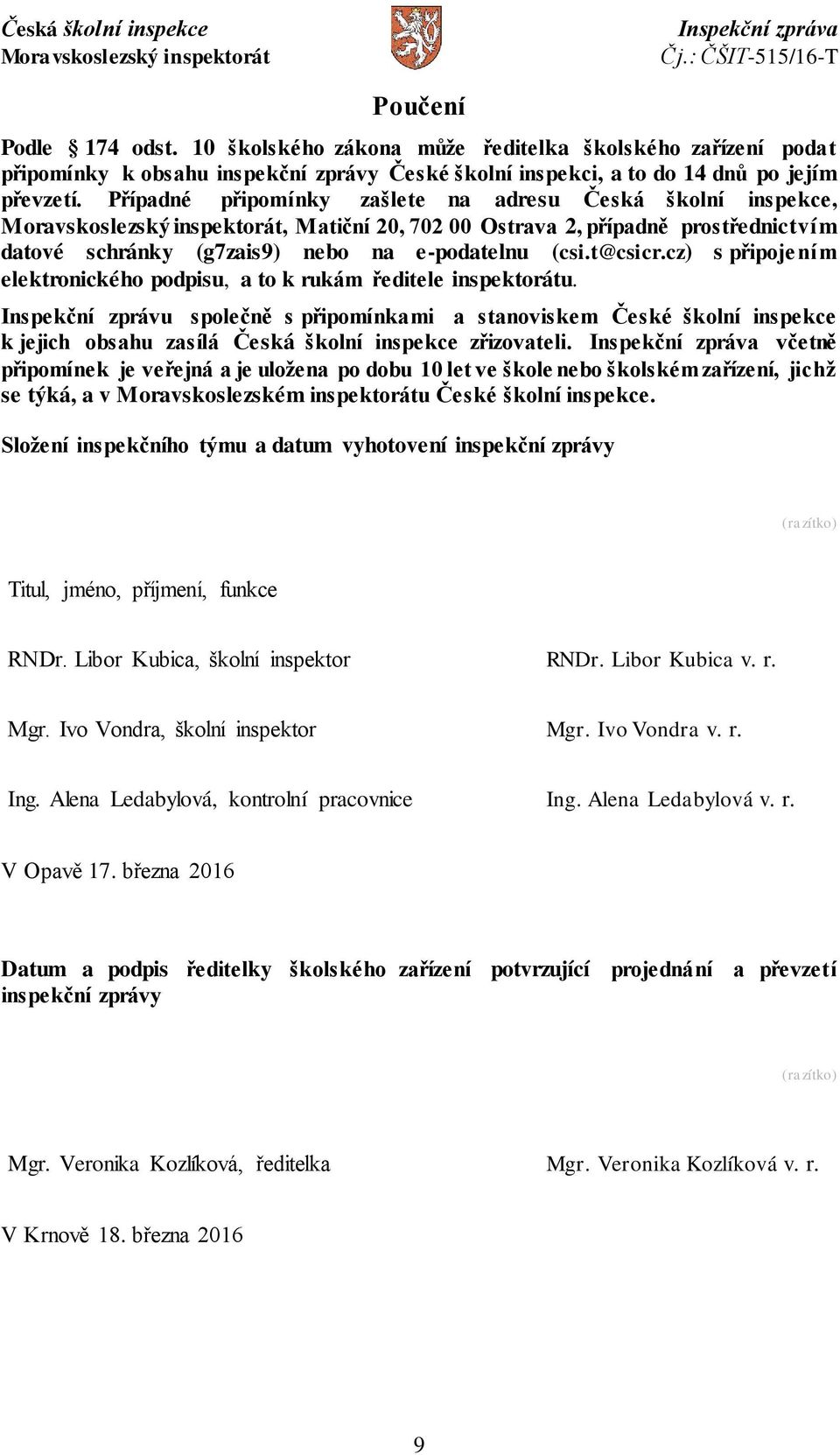 cz) s připojením elektronického podpisu, a to k rukám ředitele inspektorátu.