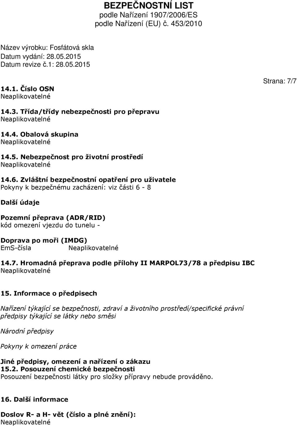 Hromadná přeprava podle přílohy II MARPOL73/78 a předpisu IBC 15.