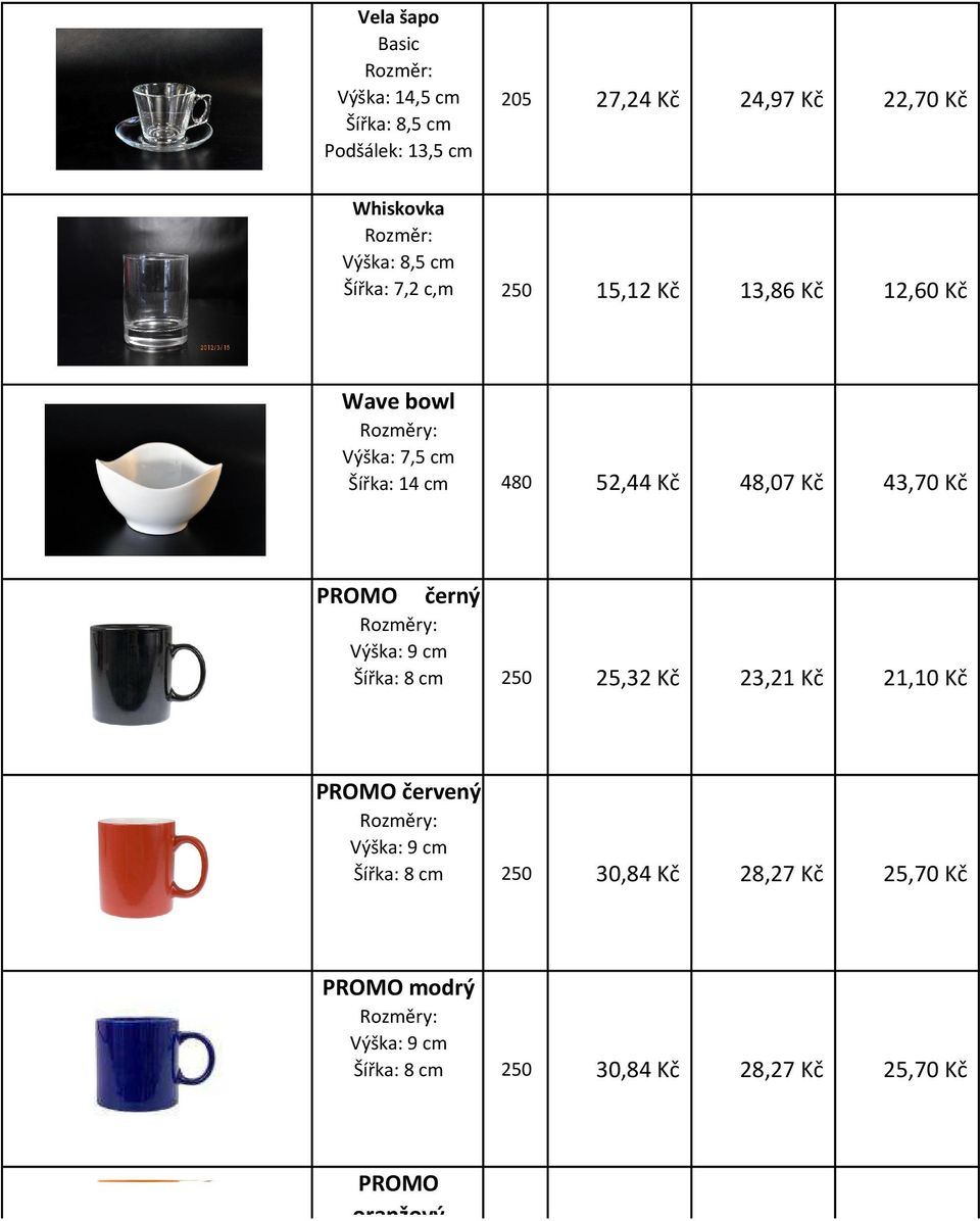 Šířka: 14 cm 480 52,44 Kč 48,07 Kč 43,70 Kč PROMO černý 250 25,32 Kč 23,21 Kč 21,10 Kč PROMO