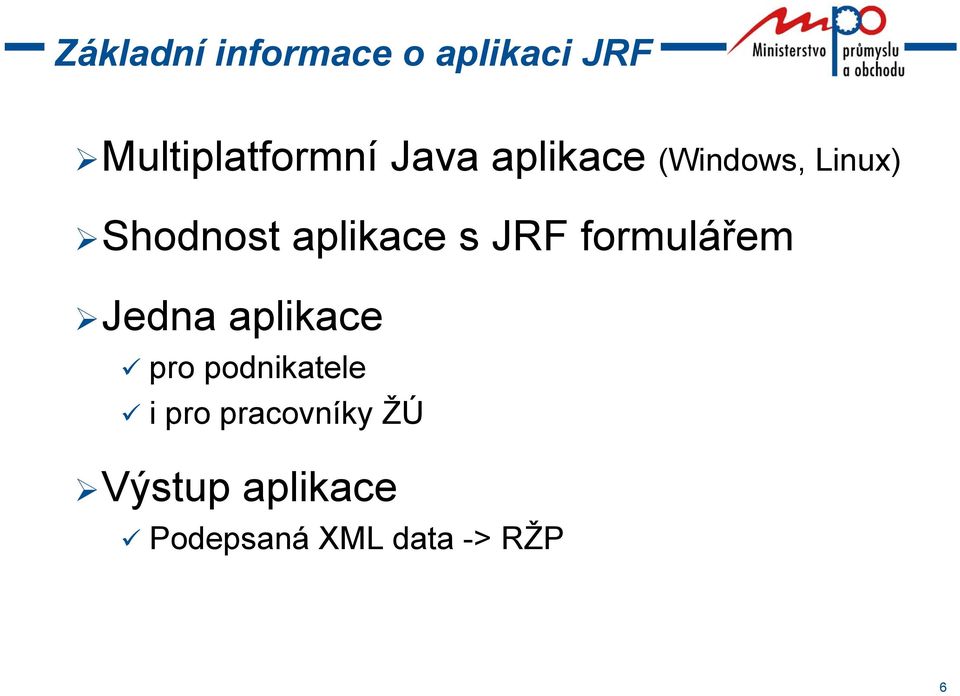 JRF formulářem Jedna aplikace pro podnikatele i pro