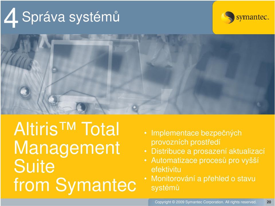 aktualizací Automatizace procesů pro vyšší efektivitu Monitorování a