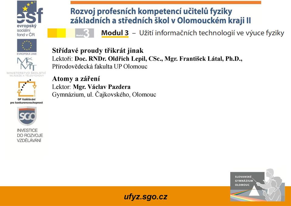 , Přírodovědecká fakulta UP Olomouc Atomy a záření