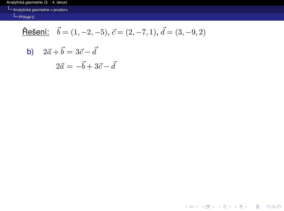 1), d = (3, 9, 2) b) 2