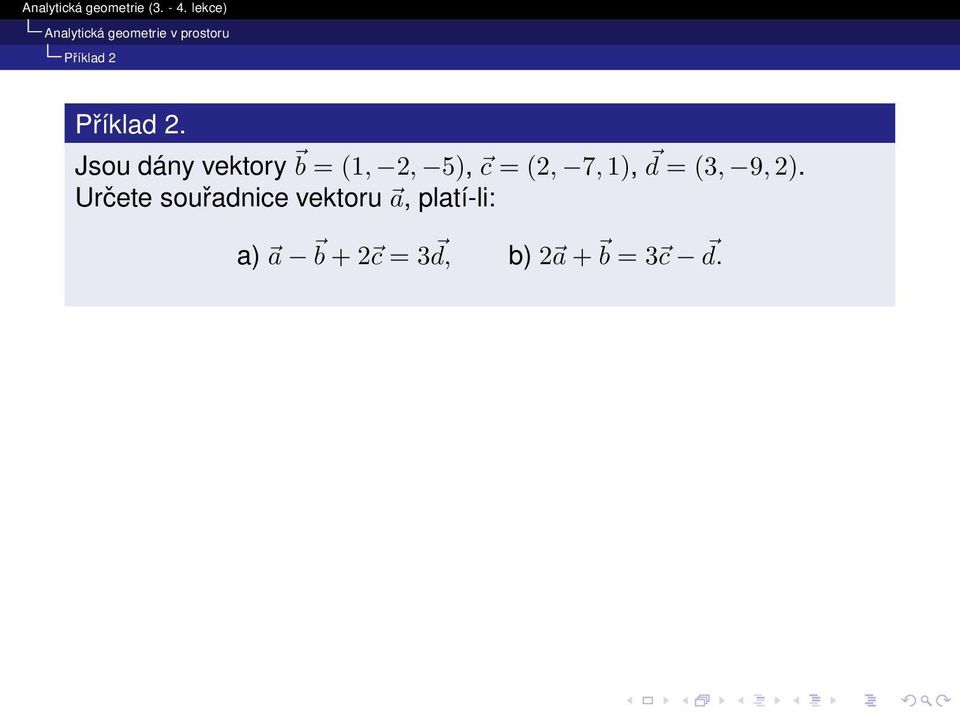 7, 1), d = (3, 9, 2).