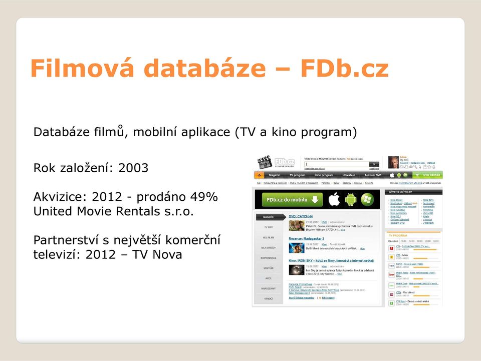 program) Rok založení: 2003 Akvizice: 2012 -