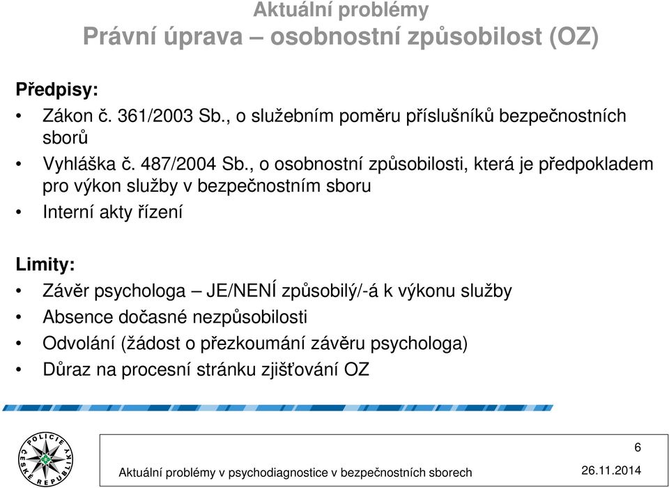 , o osobnostní způsobilosti, která je předpokladem pro výkon služby v bezpečnostním sboru Interní akty řízení