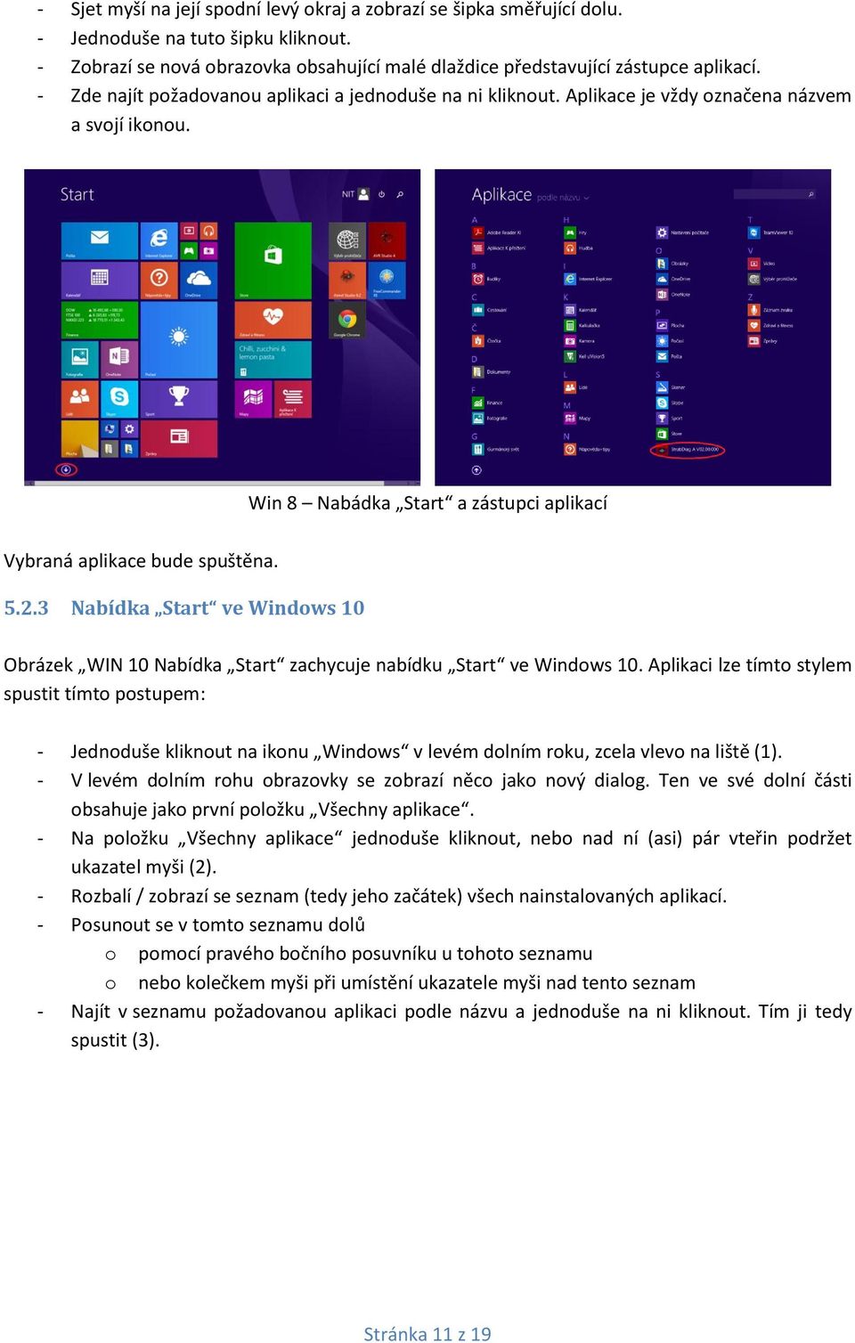 3 Nabídka Start ve Windows 10 Obrázek WIN 10 Nabídka Start zachycuje nabídku Start ve Windows 10.