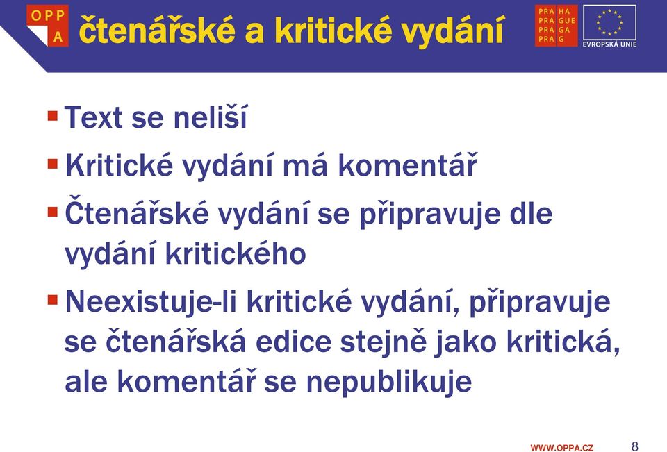 kritického Neexistuje-li kritické vydání, připravuje se