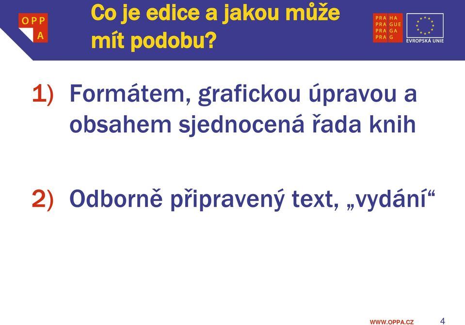 1) Formátem, grafickou úpravou a