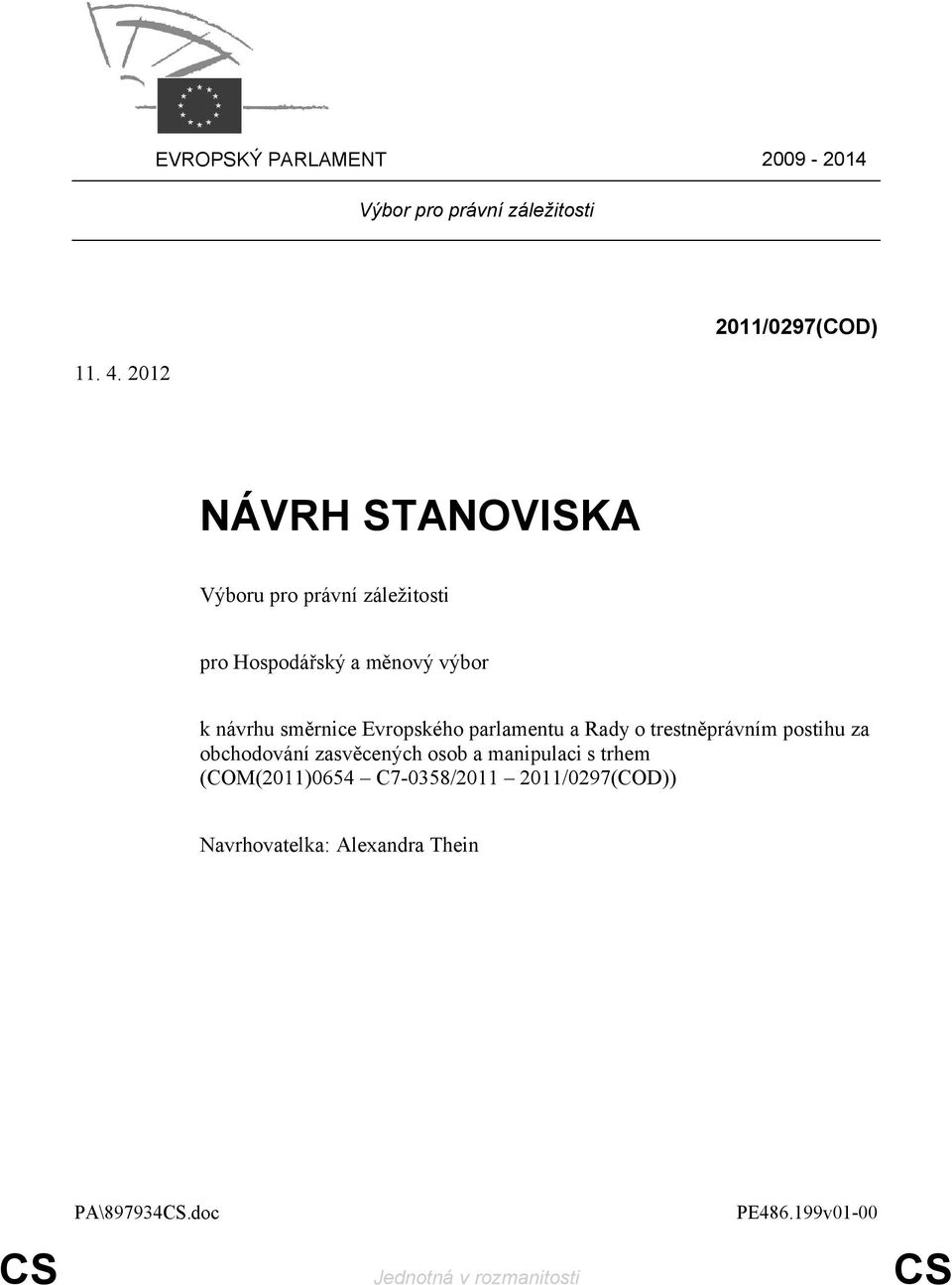 návrhu směrnice Evropského parlamentu a Rady o trestněprávním postihu za obchodování zasvěcených osob a