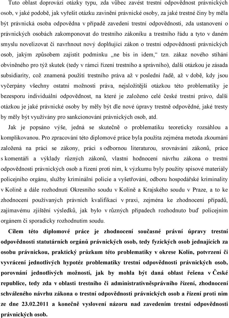 doplňující zákon o trestní odpovědnosti právnických osob, jakým způsobem zajistit podmínku ne bis in idem, tzn.