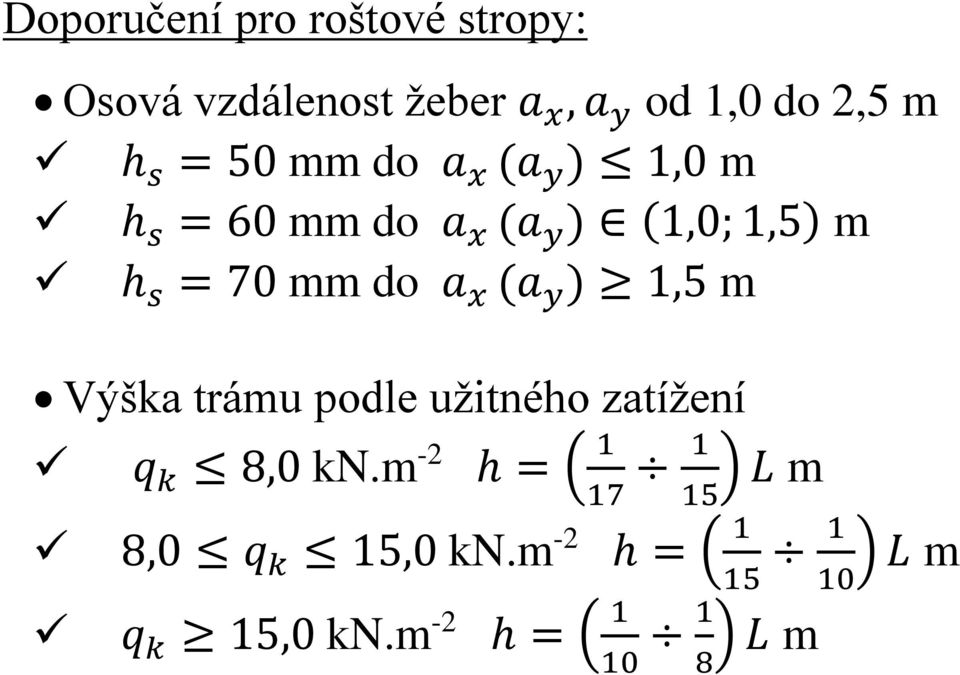 x (a y ) 1,5 m Výška trámu podle užitného zatížení q k 8,0 kn.