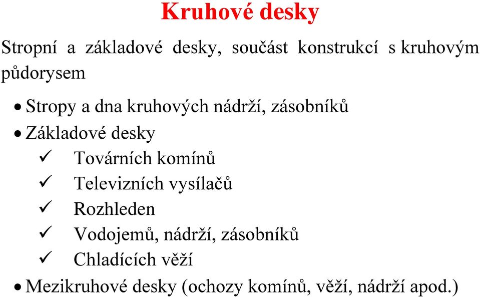 Továrních komínů Televizních vysílačů Rozhleden Vodojemů, nádrží,