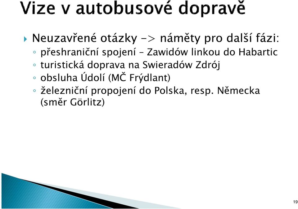 turistická doprava na Swieradów Zdrój obsluha Údolí (MČ