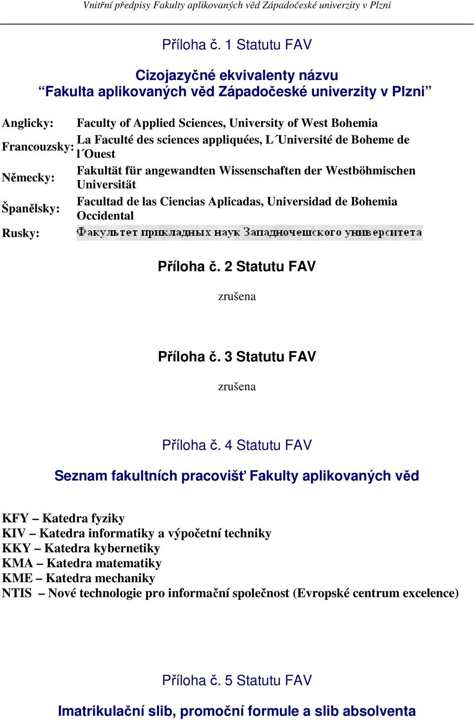 appliquées, L Université de Boheme de Francouzsky: l Ouest Fakultät für angewandten Wissenschaften der Westböhmischen Německy: Universität Facultad de las Ciencias Aplicadas, Universidad de Bohemia