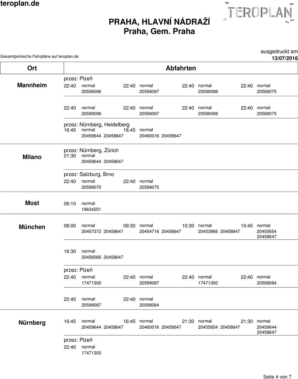 19634251 München 08:00 09:30 10:30 10:45 20457372 20454716 20453966