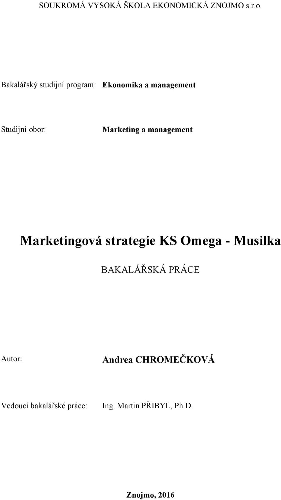 Marketing a management Marketingová strategie KS Omega - Musilka